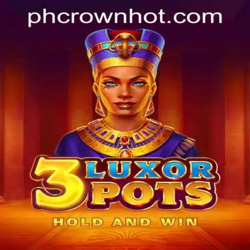 Discovering 3LuxorPots at PHCROWN Casino: An Immersive Gaming Experience